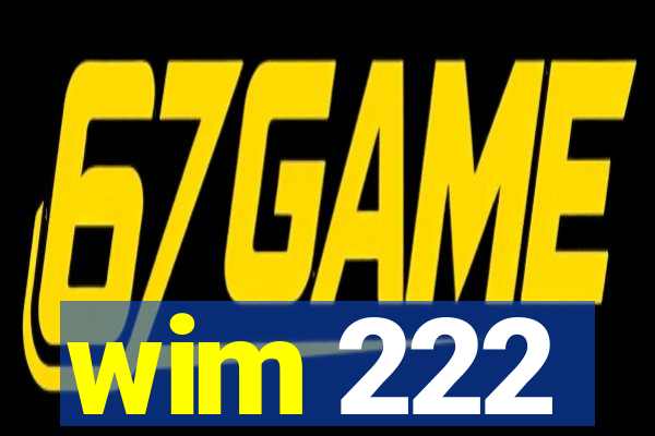 wim 222